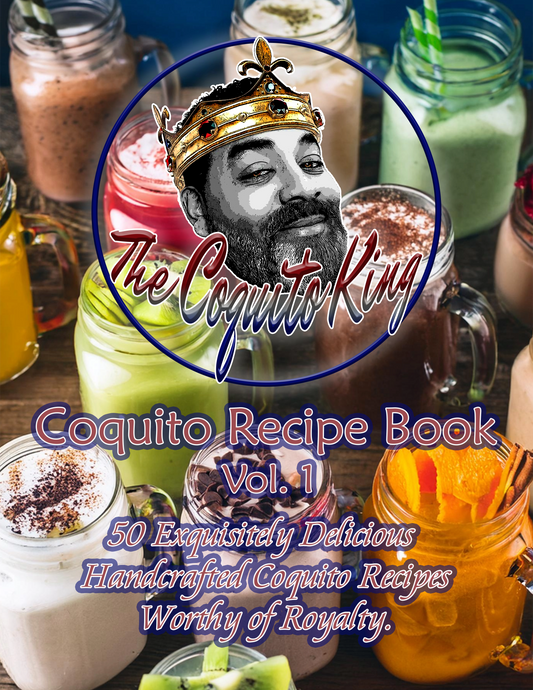 The Coquito King Recipe Book Vol. 1